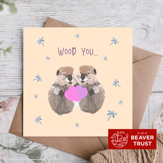 Wood you be my Valentine card (supporting the Beaver Trust)