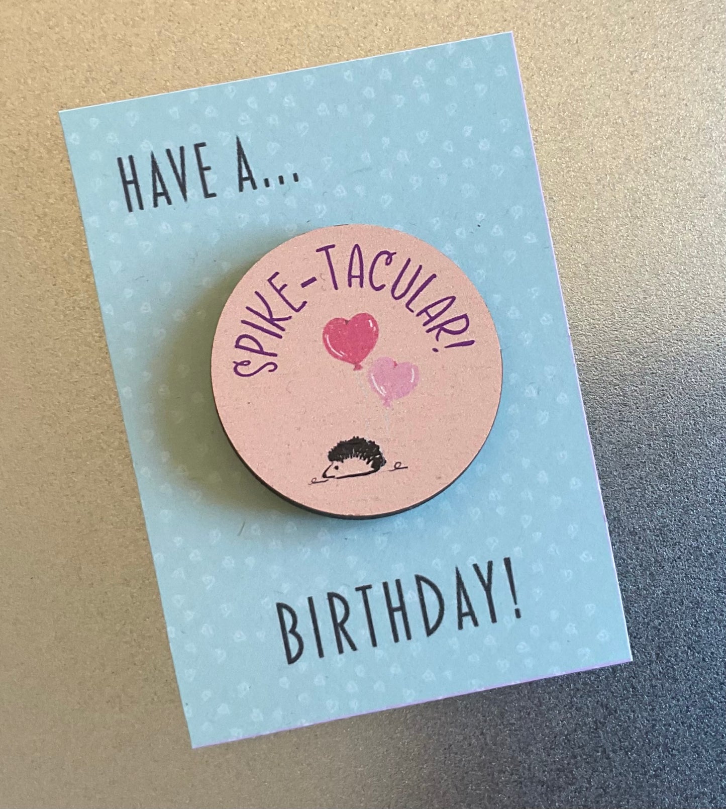 Spiketacular wooden badges for birthdays or to celebrate a loved one