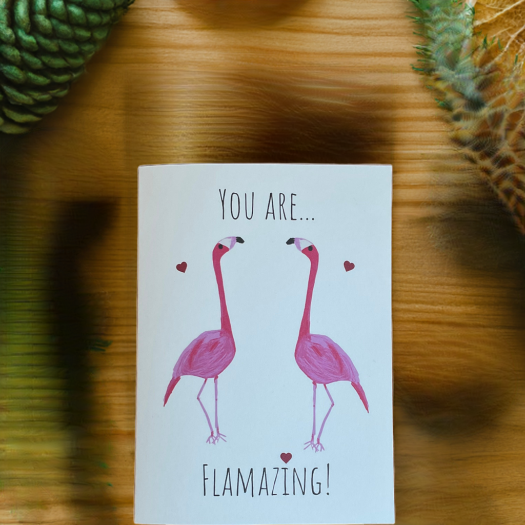 You are flamazing, flamingo valentines/anniversary/birthday/ greeting card